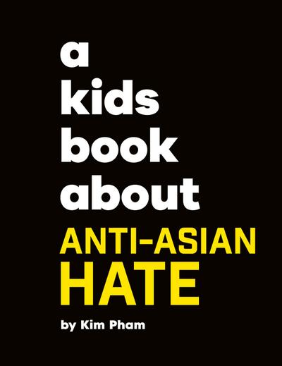A Kids Book about Anti-Asian Hate