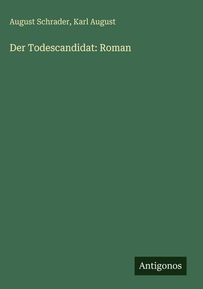 Der Todescandidat: Roman