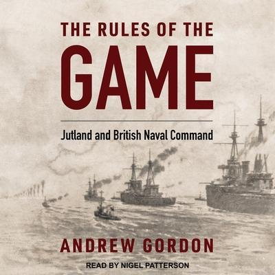 The Rules of the Game Lib/E: Jutland and British Naval Command