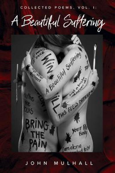 A Beautiful Suffering: Collected Poems, Vol. I