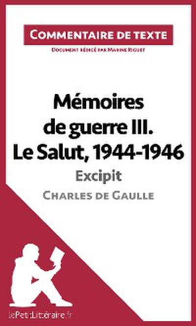 Mémoires de guerre III. Le Salut, 1944-1946 - Excipit de Charles de Gaulle (Commentaire de texte)