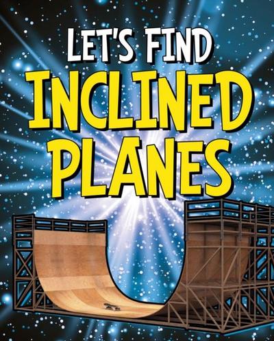 Let’s Find Inclined Planes