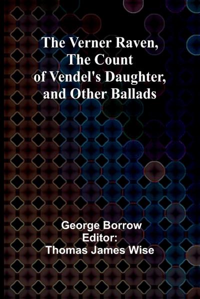 The Verner Raven, The Count of Vendel’s Daughter, and Other Ballads