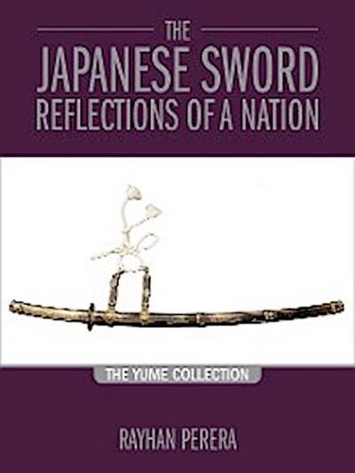 The Japanese Sword - Reflections of a Nation