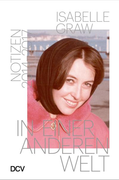 Isabelle Graw - In einer anderen Welt