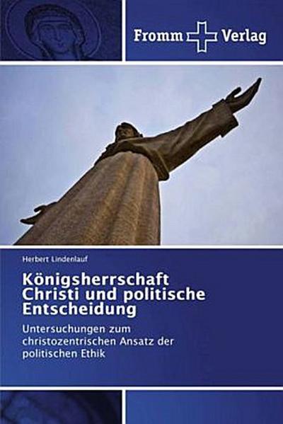 Königsherrschaft Christi und politische Entscheidung