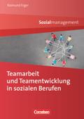 Sozialmanagement: Teamarbeit und Teamentwicklung in sozialen Berufen