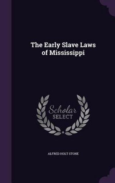 The Early Slave Laws of Mississippi