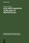 Zur Septuaginta-Vorlage im Pentateuch