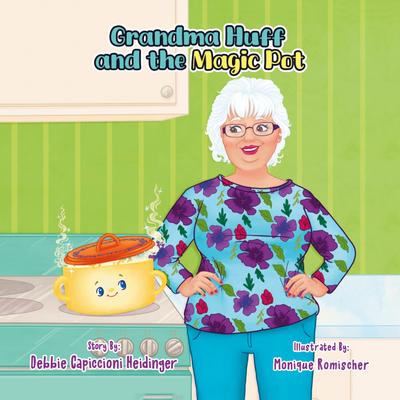 Grandma Huff and the Magic Pot