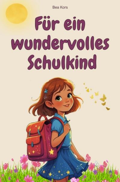 Für ein wundervolles Schulkind