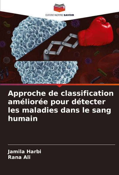 Approche de classification améliorée pour détecter les maladies dans le sang humain