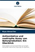 Antioxidative und nootrophe Assay von Naturprodukten: Ein Überblick
