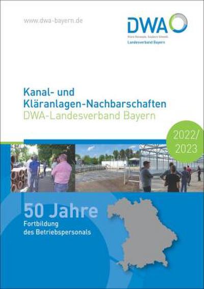 Kanal- und Kläranlagen-Nachbarschaften - DWA-Landesverband Bayern - 50 Jahre Fortbildung des Betriebspersonals 2022/2023