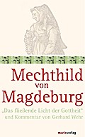 Mechthild von Magdeburg - "Das fließende Licht der Gottheit"