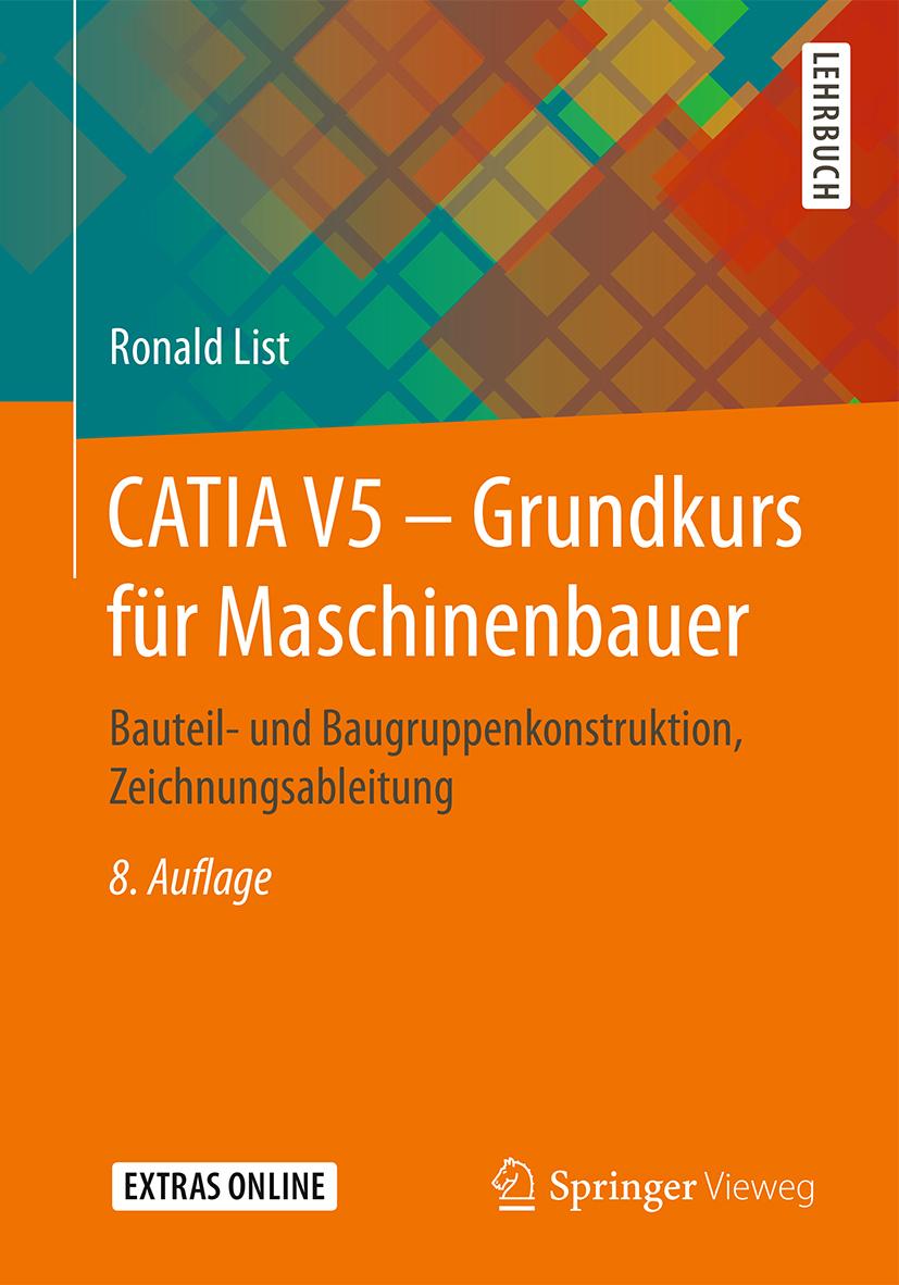 CATIA V5 - Grundkurs für Maschinenbauer Ronald List - Zdjęcie 1 z 1
