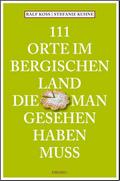 111 Orte im Bergischen Land, die man gesehen haben muss