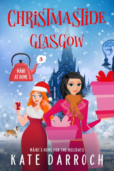 Christmastide in Glasgow (Home for the Holidays -, #3)