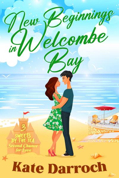 New Beginnings in Welcombe Bay (Sweets By The Sea, #3)