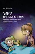 WHY Do I Have to Sleep?