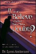 If I Really Believe, Why Do I Have These Doubts?