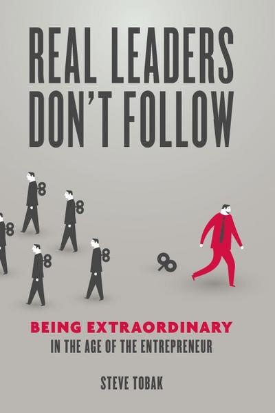Real Leaders Don’t Follow