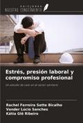 Estrés, presión laboral y compromiso profesional