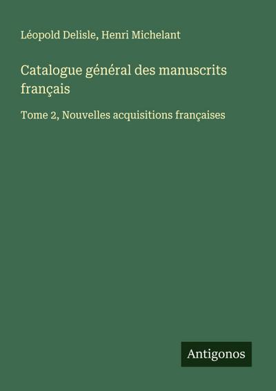 Catalogue général des manuscrits français