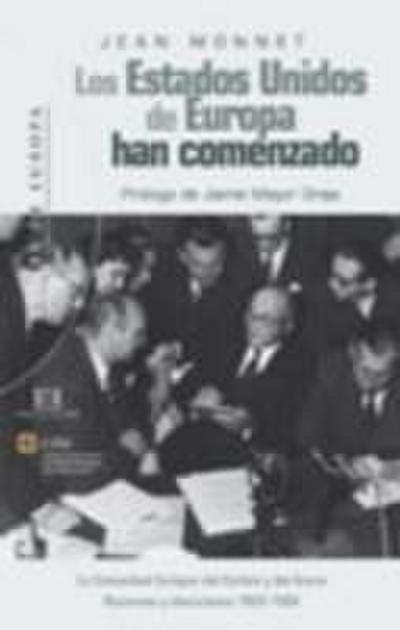 Los Estados Unidos de Europa han comenzado : la Comunidad Europea del carbón y del acero, discursos y alocuciones 1952-1954