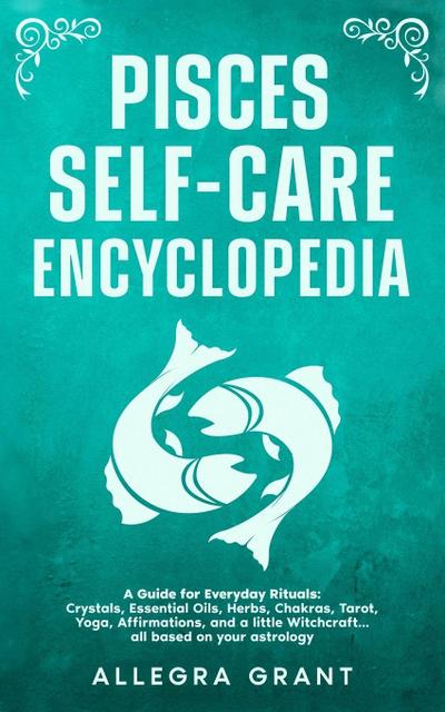 Pisces Self-care Encyclopedia