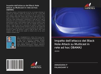 Impatto dell’attacco del Black Hole Attack su Multicast in rete ad hoc (IBAMA)