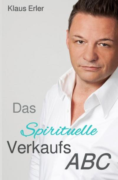 Das Spirituelle Verkaufs ABC