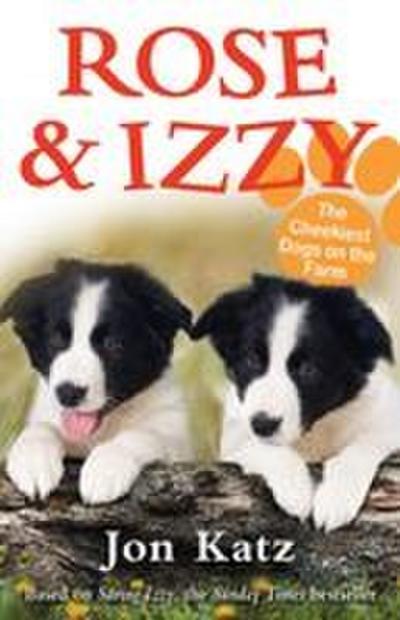 Rose and Izzy the Cheekiest Dogs on the