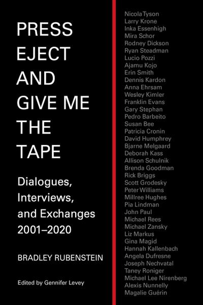 Press Eject and Give Me The Tape: Dialogues, Interviews, and Exchanges 2001-2020
