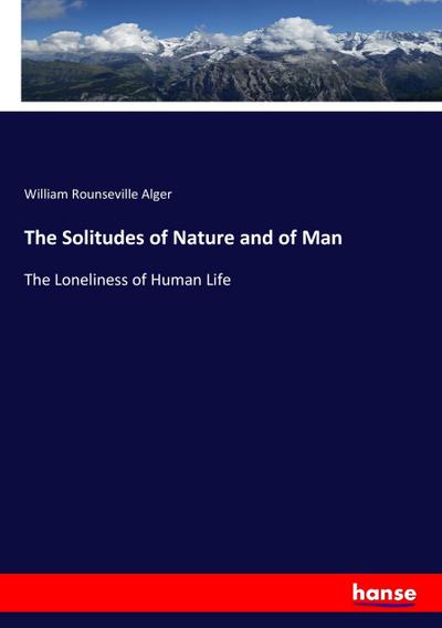 The Solitudes of Nature and of Man