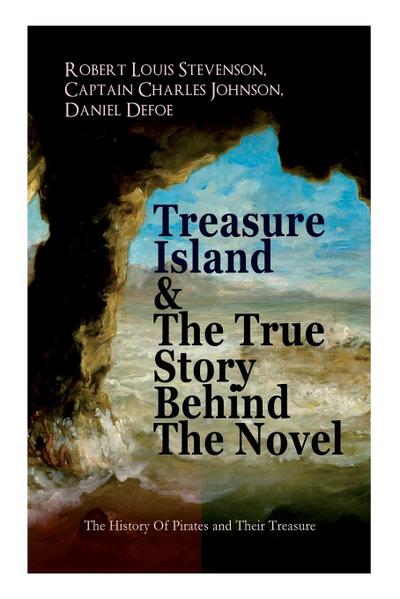 Treasure Island & The True Story Behind The Novel - The History Of Pirates and Their Treasure