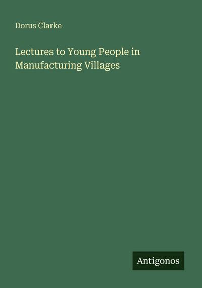 Lectures to Young People in Manufacturing Villages