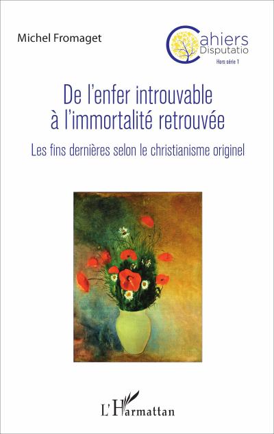 De l’enfer introuvable à l’immortalité retrouvée
