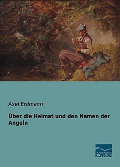 Über die Heimat und den Namen der Angeln