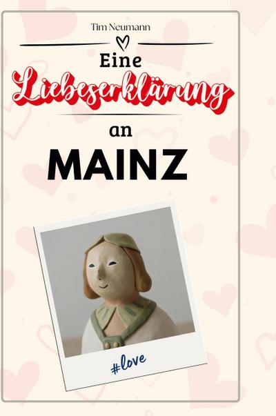 Eine Liebeserklärung an Mainz