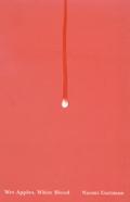 Wet Apples, White Blood