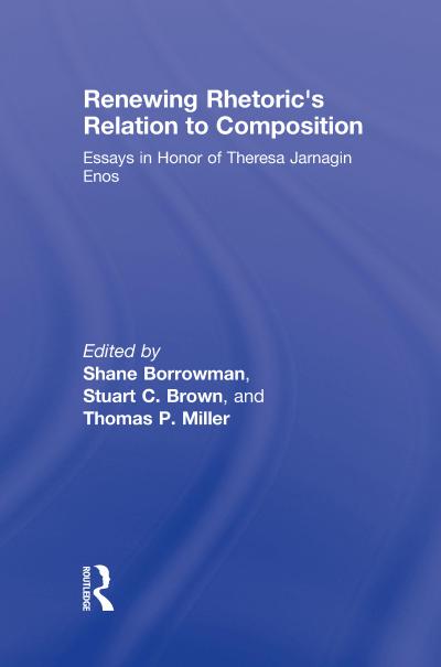 Renewing Rhetoric’s Relation to Composition