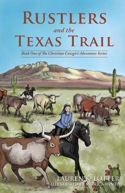 Rustlers and the Texas Trail: Book One of The Christian Cowgirl Adventure Series