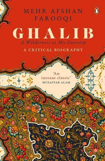 Ghalib: A Wilderness at My Doorstep