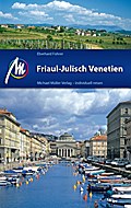 Friaul - Julisch Venetien: Reiseführer mit vielen praktischen Tipps.