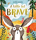 A Little Bit Brave