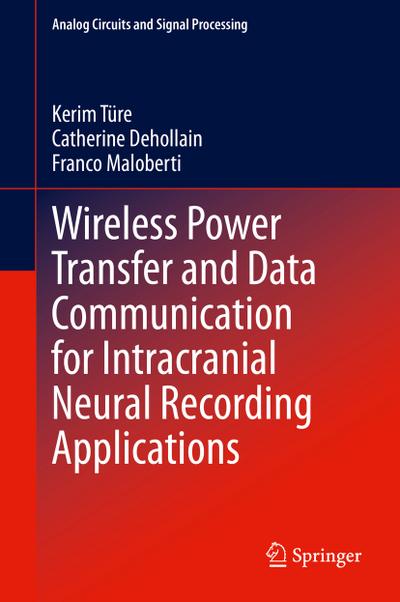 Wireless Power Transfer and Data Communication for Intracranial Neural Recording Applications