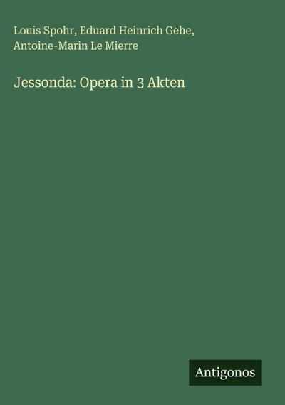 Jessonda: Opera in 3 Akten