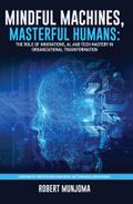 Mindful Machines, Masterful Humans