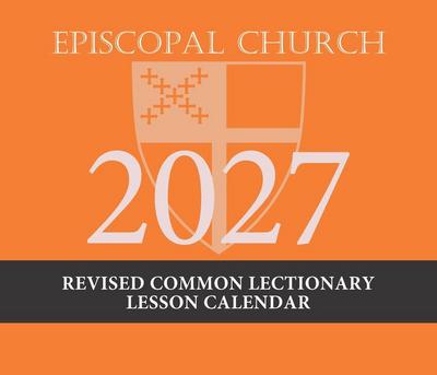 2027 Episcopal Revised Common Lectionary Lesson Calendar